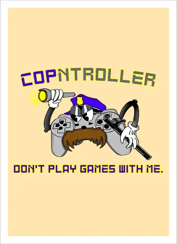 Cop-ntroller: Don't Play Games with Me (Spiel keine Spielchen mit mir)