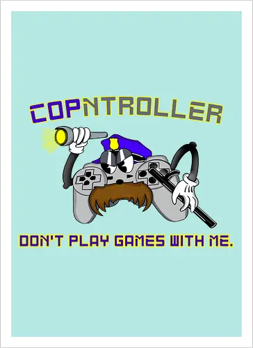 Cop-ntroller: Don't Play Games with Me (Spiel keine Spielchen mit mir)