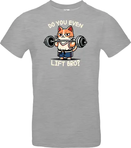 Do you even lift bro?