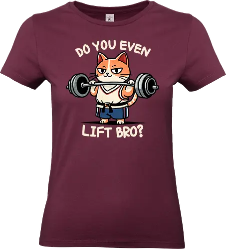 Do you even lift bro? - fitness, workout, exercise, bodybuilding, muscle, catlover, kitty, feline, meow, pet, cute, animals, kitten, whiskers, paws, funny, adorable, caturday, purrfect, catsofinstagram, catsoftwitter, healthy, sweat, cardio, muscles, motivation, gains, catdesign, art, health, training, weightloss, gym, weighttraining, lift, personaltrainer, strong, katze, cat - Standard T-Shirt (Frauen)