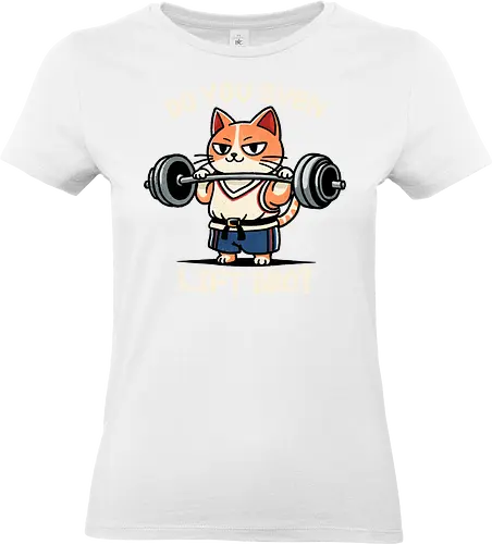 Do you even lift bro? - fitness, workout, exercise, bodybuilding, muscle, catlover, kitty, feline, meow, pet, cute, animals, kitten, whiskers, paws, funny, adorable, caturday, purrfect, catsofinstagram, catsoftwitter, healthy, sweat, cardio, muscles, motivation, gains, catdesign, art, health, training, weightloss, gym, weighttraining, lift, personaltrainer, strong, katze, cat - Standard T-Shirt (Frauen)