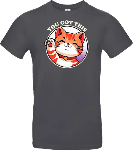 You got this cat