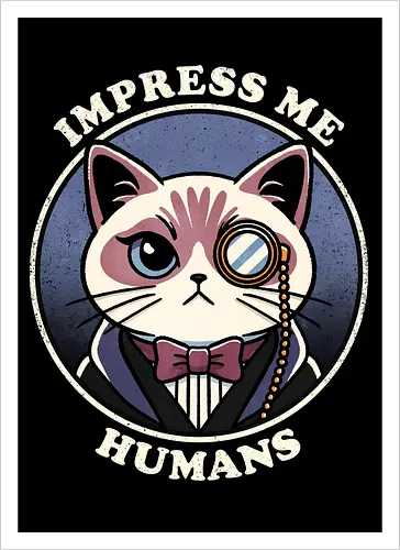 Impress me humans