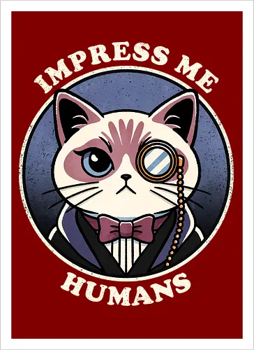 Impress me humans