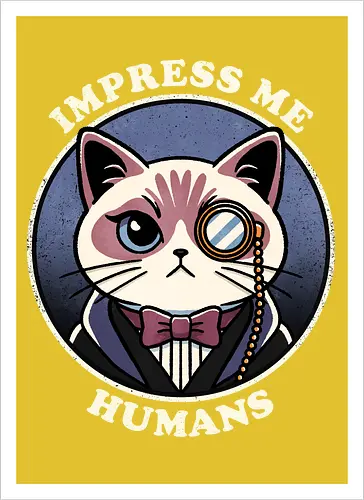 Impress me humans