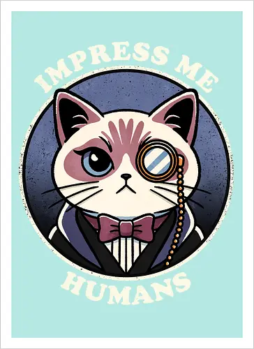 Impress me humans