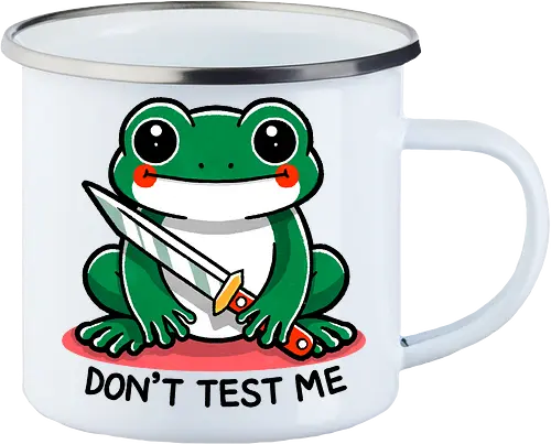 Don't test me