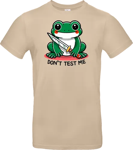 Don't test me