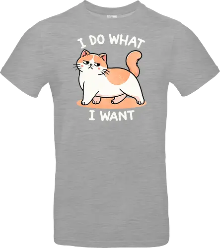 I do what I want