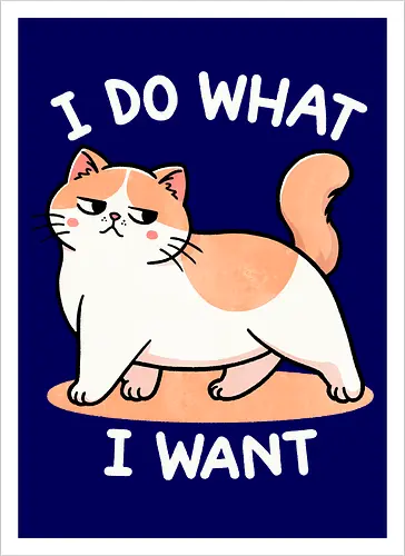 I do what I want