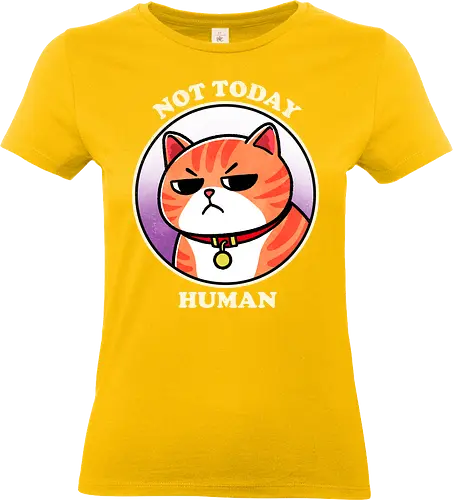 Not today Human - not today, sassy, attitude, funny, humor, sarcasm, statement, quote, typography, design, graphic, meme, meow, vintage, retro, casual, cat, kitten, feline, pet, animal, cute, adorable, cat lover, tabby, domestic cat, pet lover, whiskers, purring, playful - Standard T-Shirt (Frauen)