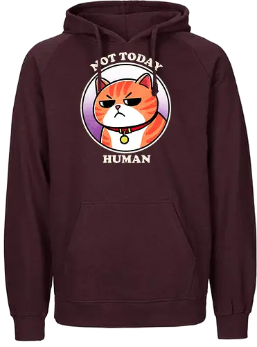Not today Human - not today, sassy, attitude, funny, humor, sarcasm, statement, quote, typography, design, graphic, meme, meow, vintage, retro, casual, cat, kitten, feline, pet, animal, cute, adorable, cat lover, tabby, domestic cat, pet lover, whiskers, purring, playful - Fairtrade Hoodie