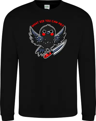 What did you caw me?
