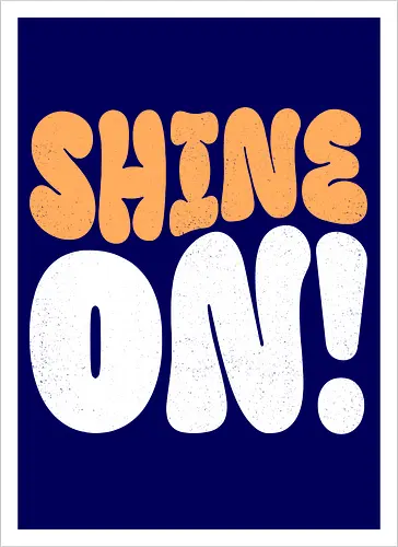 Shine on