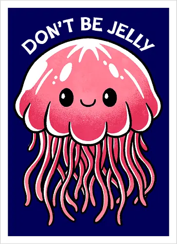 Don't be Jelly
