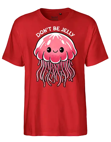 Don't be Jelly - jellyfish, jealous, ocean, marine life, underwater, sea creature, aquatic, tentacles, nature, colorful, sea, wildlife, illustration, art, whimsical - Fairtrade T-Shirt