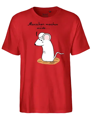 Menschen machen müde... - kunst, humorvoll, illustration, chill, vibes, statement, shirt, erschöpfung, stil, müde, maus, t-shirt, design, minimal, einzigartig, handgezeichnet, originell, selbstironie, animal, art, relax - Fairtrade T-Shirt