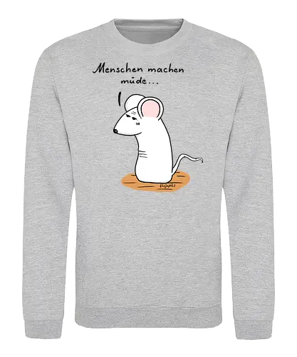 Menschen machen müde... - kunst, humorvoll, illustration, chill, vibes, statement, shirt, erschöpfung, stil, müde, maus, t-shirt, design, minimal, einzigartig, handgezeichnet, originell, selbstironie, animal, art, relax - Sweatshirt