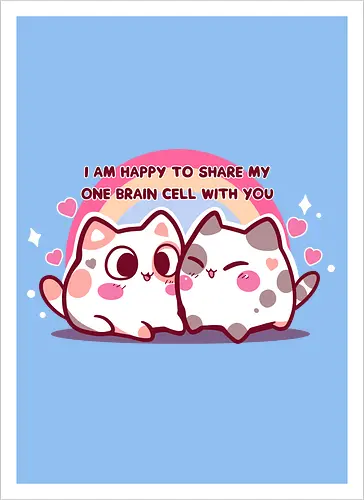 Happy to share my brain cell