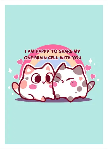 Happy to share my brain cell