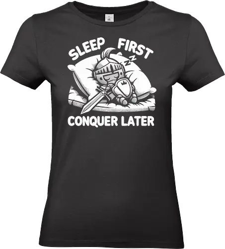 SLEEP FIRST, CONQUER LATER - knight, cartoon, sleeping, shield, sword, pillow, humor, text, rest, conquer - Standard T-Shirt (Frauen)