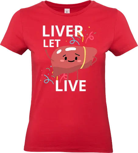 Liver let live - anatomy, celebration, liver, cartoon, cute, confetti, colorful, text, humor, organ - Standard T-Shirt (Frauen)