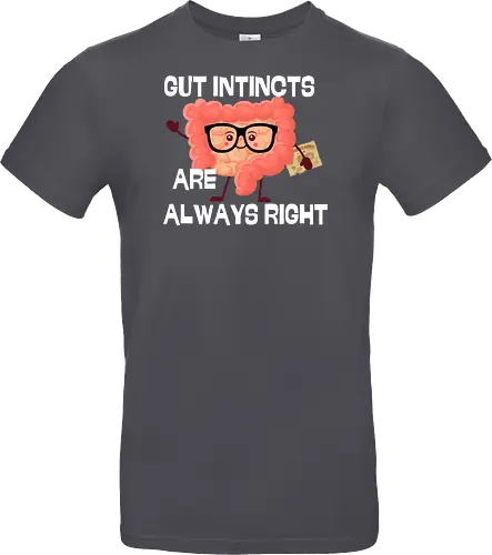 GUT INSTINCTS ARE ALWAYS RIGHT