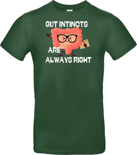 GUT INSTINCTS ARE ALWAYS RIGHT