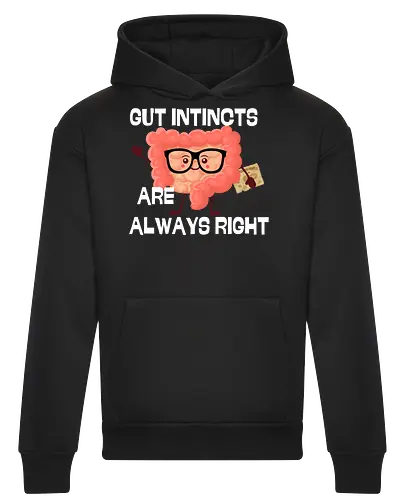 GUT INSTINCTS ARE ALWAYS RIGHT