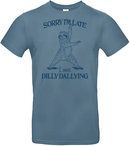 I Was Dilly Dallying  - sorry i’m late, i was, dilly dallying, dilly dally, wasting time, waste time, sloth, sloths, funny, meme, humor, minimalist - Standard T-Shirt