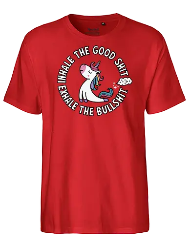 Inhale the good shit exhale the bullshit.  - unicorn, motivational, quote, whimsical, colorful, humor, inspirational, text, cartoon - Fairtrade T-Shirt