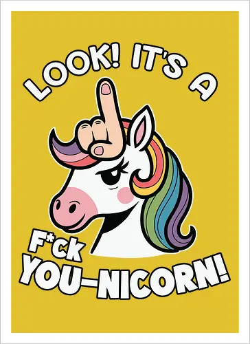 Look! it's a f*ck you-unicorn!