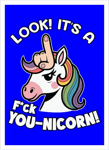 Look! it's a f*ck you-unicorn!