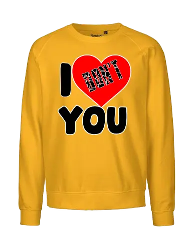 I Don't Love You (Ich liebe dich nicht) - Herzschmerz, Freiheit, Unabhängigkeit, Single-Leben, kein Drama, schwarzer Humor, Satire, Textdesign, Statement, Valentinstag, Singles, Trennung, Sarkasmus, Humor, lustig, ironisch, Anti-Liebe, Beziehung, Ex-Freund, Ex-Freundin - Fairtrade Sweatshirt