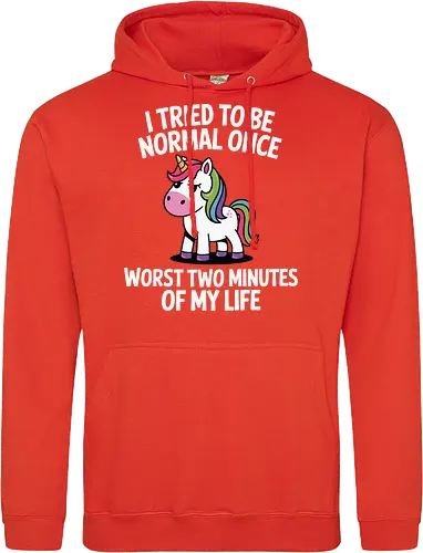 I tried to be normal once, worst two minutes of my life