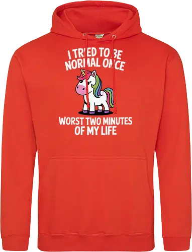 I tried to be normal once, worst two minutes of my life