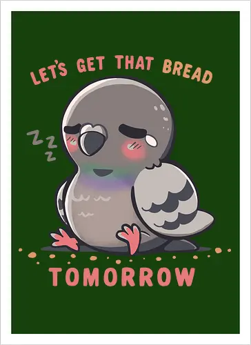 Get that Bread Tomorrow