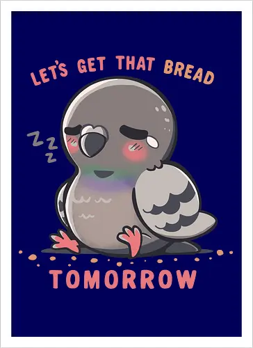 Get that Bread Tomorrow