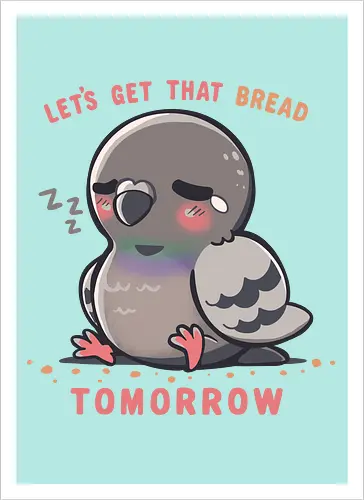 Get that Bread Tomorrow