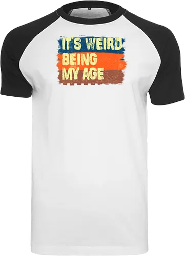 It's weird being my age