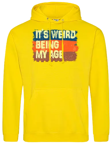 It's weird being my age