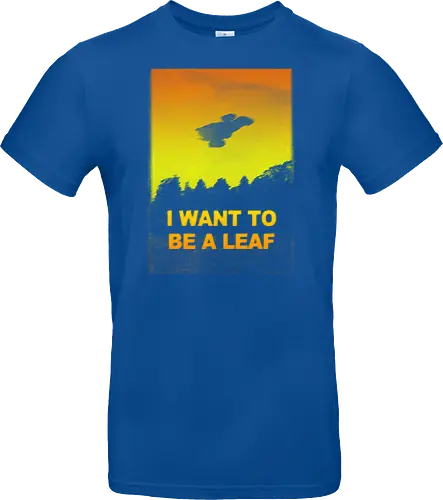 I want to be a leaf
