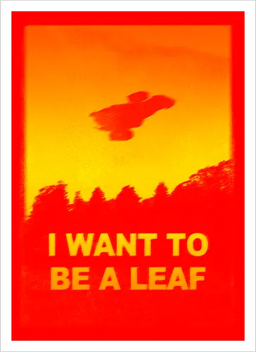 I want to be a leaf