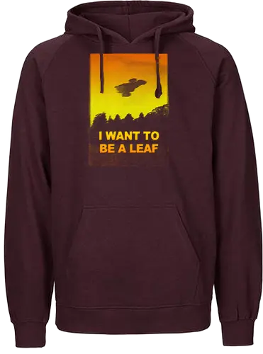 I want to be a leaf - X-Files, Firefly, i want to believe, tv show, cult tv, scifi, pop culture - Fairtrade Hoodie