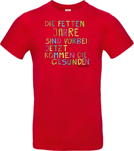 Die fetten Jahre sind vorbei – jetzt kommen die gesunden