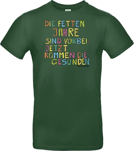 Die fetten Jahre sind vorbei – jetzt kommen die gesunden