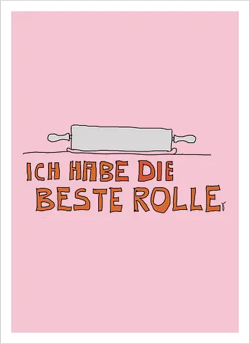 Ich habe die beste Rolle