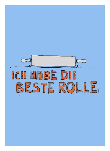 Ich habe die beste Rolle