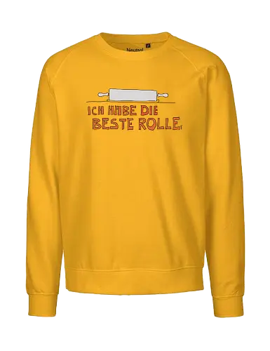 Ich habe die beste Rolle - Nudelholz, Wellholz, Rolle, Küche, Menschsein, Koch, Köchin, Küchenwerkzeuge, Kuchen, Backen, Hefeteig, Teig, Ausrollen - Fairtrade Sweatshirt