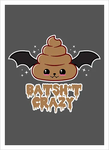 Batshit Crazy